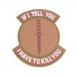 Шеврон EmersonGear PVC ”If I tell you” Patch-2 (Brown) - фото № 1